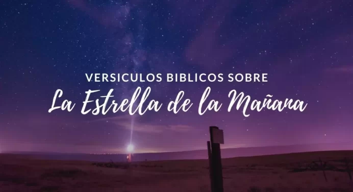 5 Versículos sobre la Estrella Resplandeciente de la Mañana