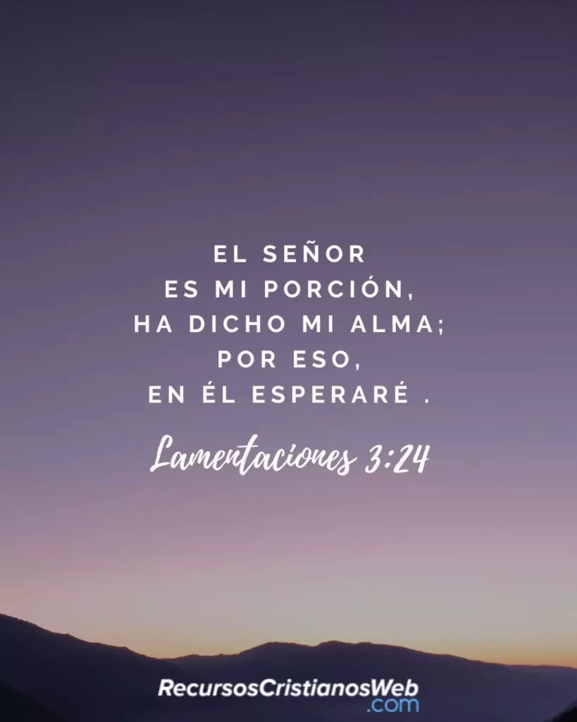 Lamentaciones 3:24 - Versículos Bíblicos de Esperanza en Dios