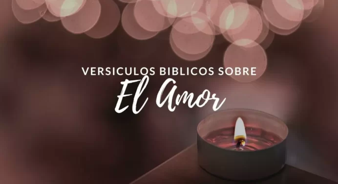 65 Versículos Bíblicos sobre el Amor