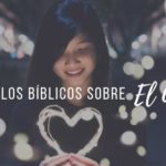 65 Versículos Bíblicos sobre el Amor