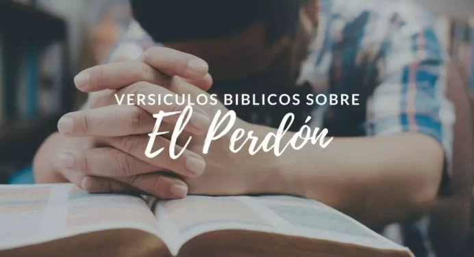 35 Versículos Bíblicos sobre el Perdón