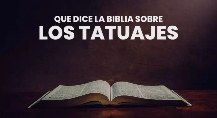 ¿Qué dice la Biblia Sobre los Tatuajes?