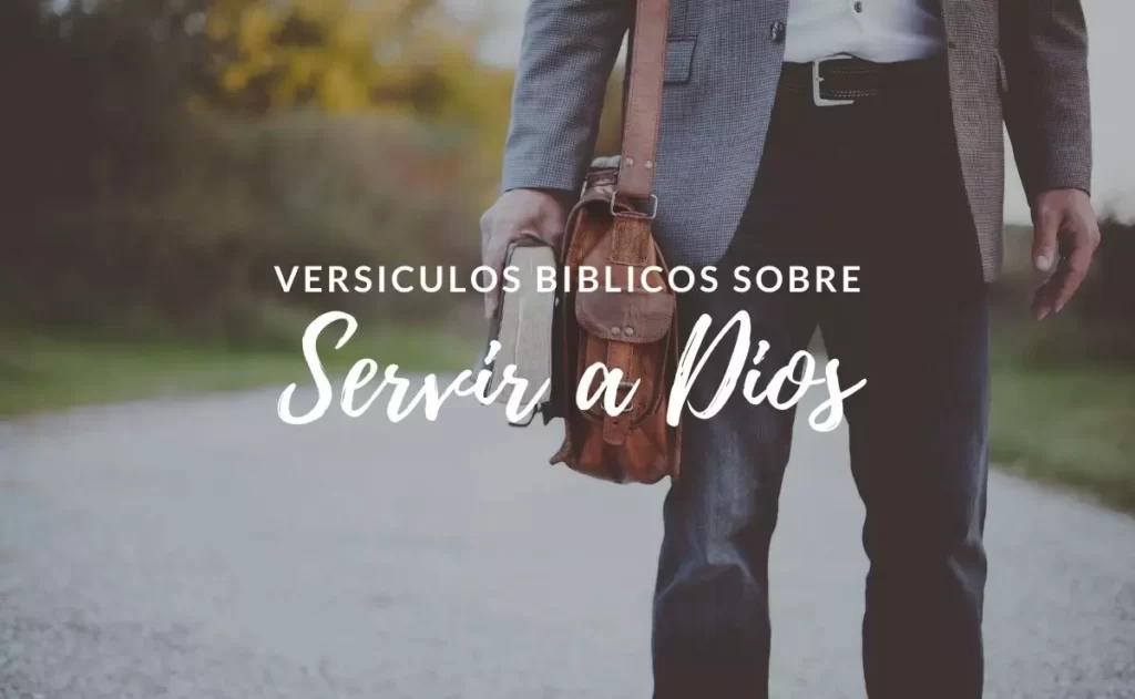 Versículos Bíblicos sobre el Servir a Dios