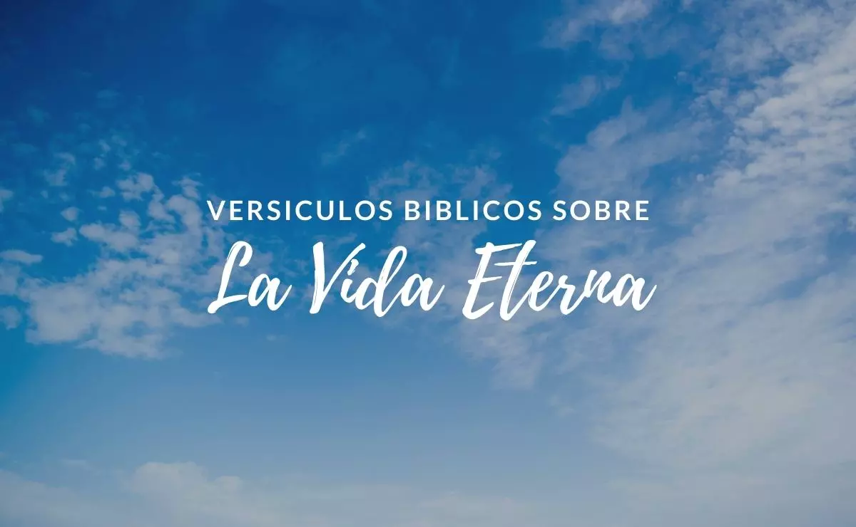 Versículos Bíblicos sobre la Vida Eterna