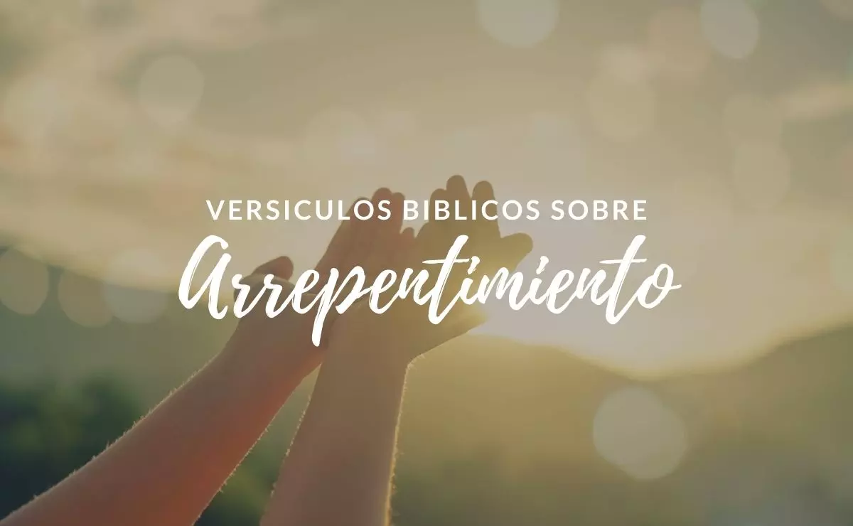 Versículos Bíblicos sobre el Arrepentimiento