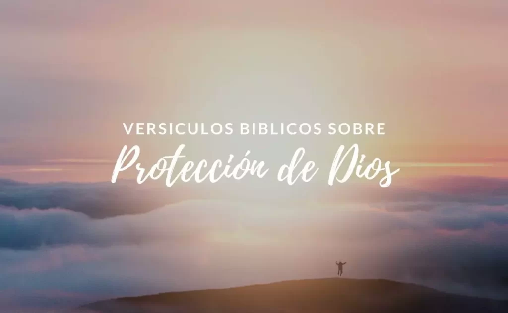 Versículos Bíblicos sobre La Protección de Dios