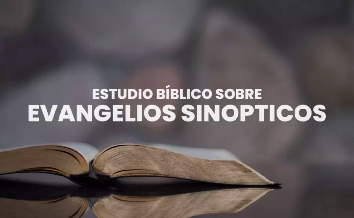 Estudio Bíblico sobre los Evangelios Sinópticos