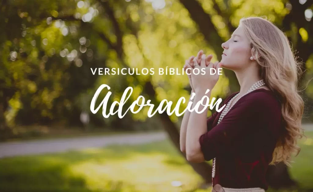 ᐅ 37 Versículos De La Biblia De Adoración - Textos Bíblicos