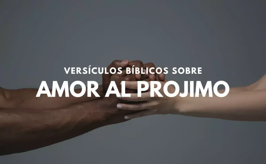Versículos Bíblicos sobre Amor al Prójimo