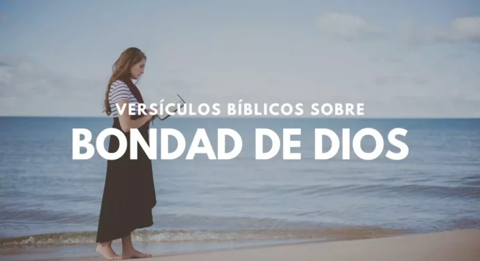 37 Versículos de la Biblia sobre La Bondad de Dios