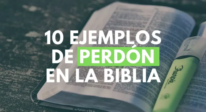10 Ejemplos de Perdón en la Biblia – Reina Valera 1960