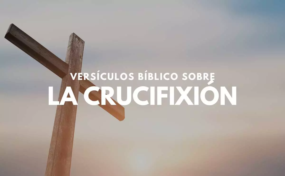 25 Versículos Bíblicos sobre la Crucifixión