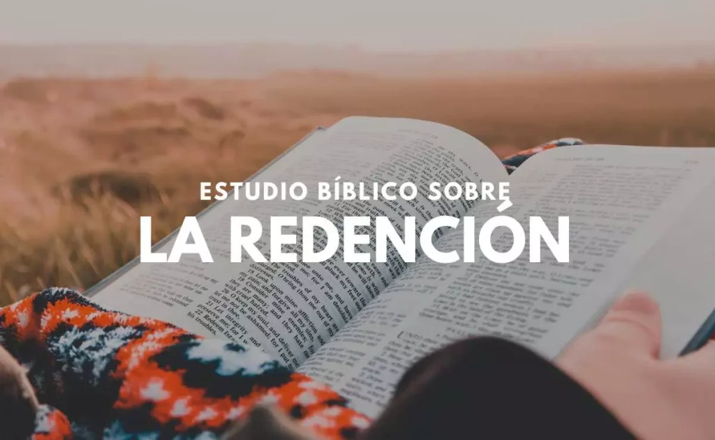 Estudio Bíblico sobre el significado de Redención en la Biblia