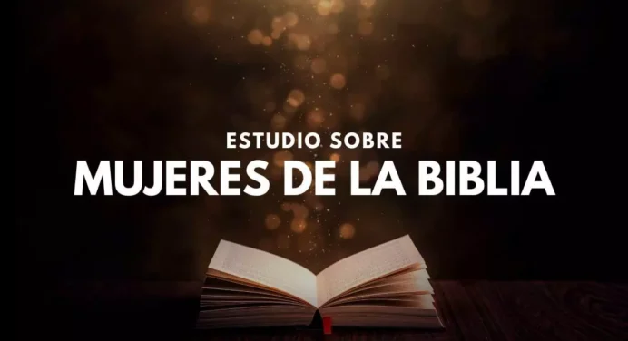 15 Grandes Mujeres Virtuosas de la Biblia