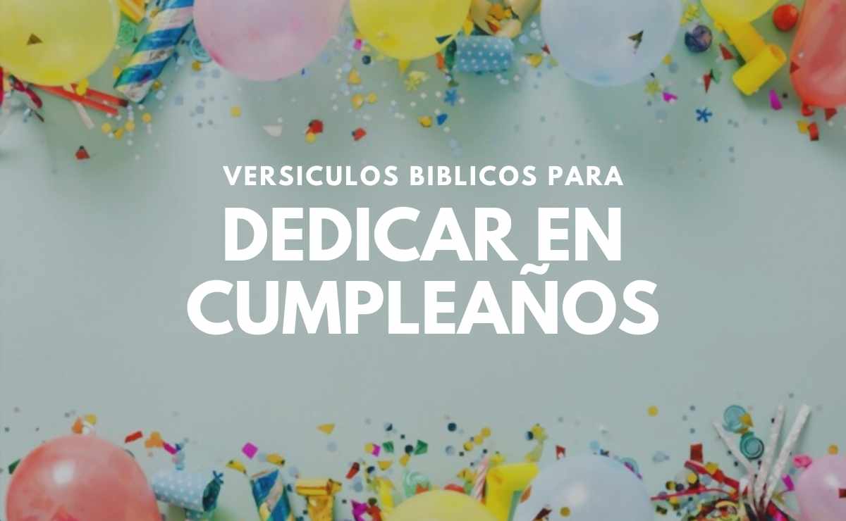 Versículos para dedicar en Cumpleaños