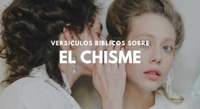 20 Versículos Bíblicos sobre el Chisme