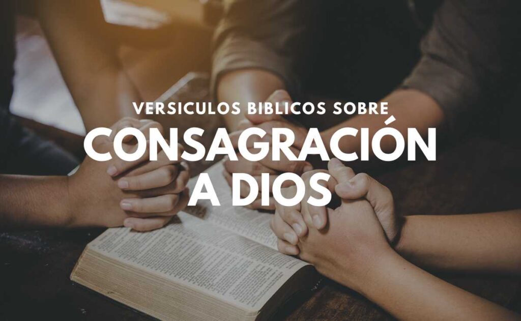 Versículos sobre la Consagración a Dios