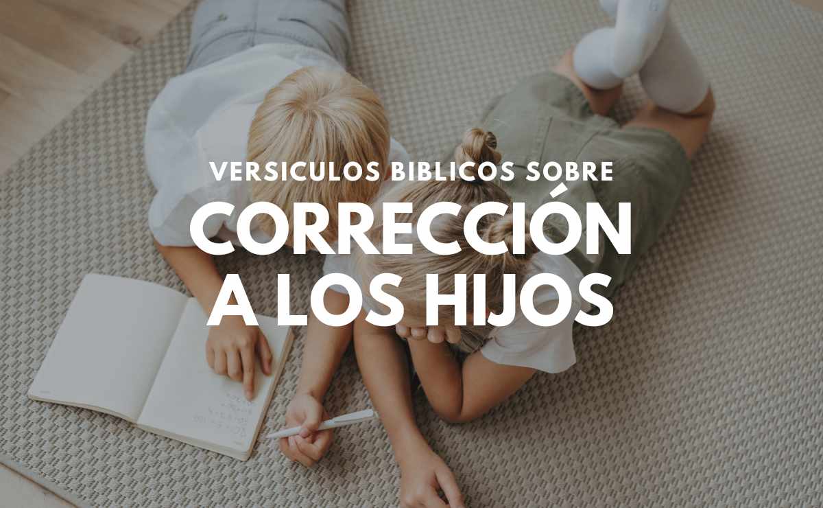 Versículos sobre la Corrección a los Hijos