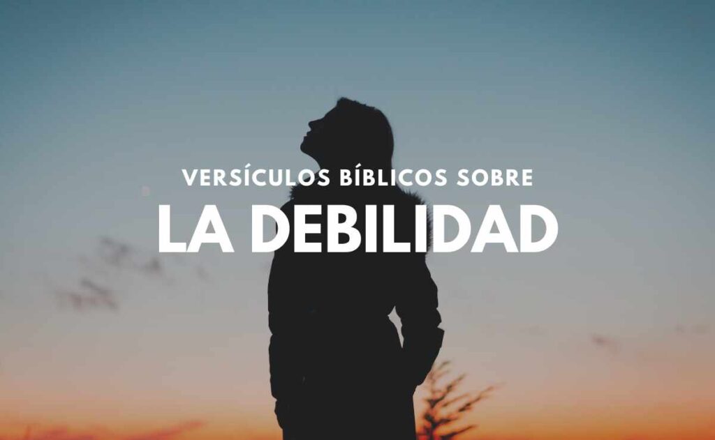 Versículos sobre la Debilidad