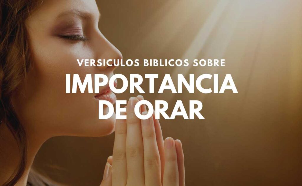 Versículos sobre la Importancia de Orar