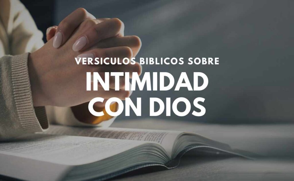Versículos sobre la Intimidad con Dios