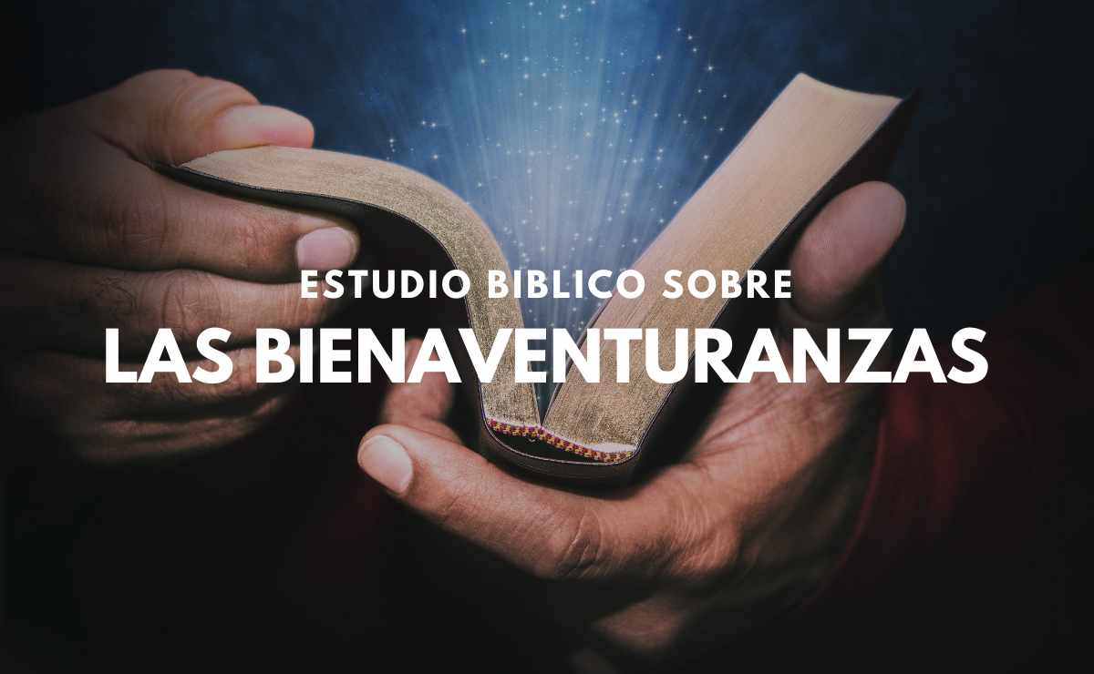 Las Bienaventuranzas De Jesús En Mateo 5 (Explicadas)