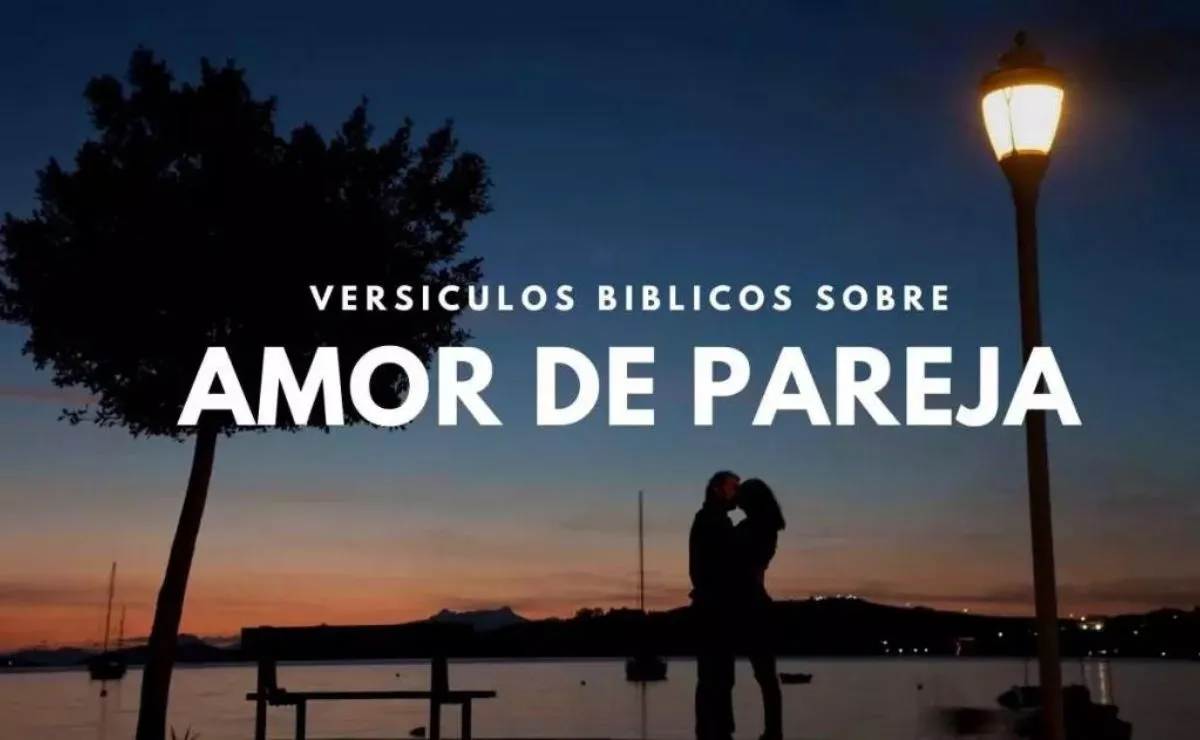 Versículos de la Biblia sobre El Amor de Pareja
