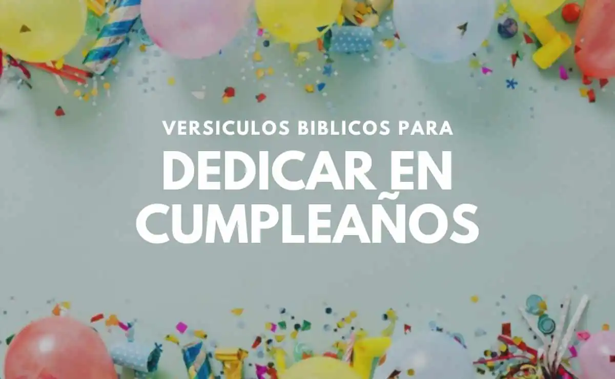 Versículos para dedicar en Cumpleaños