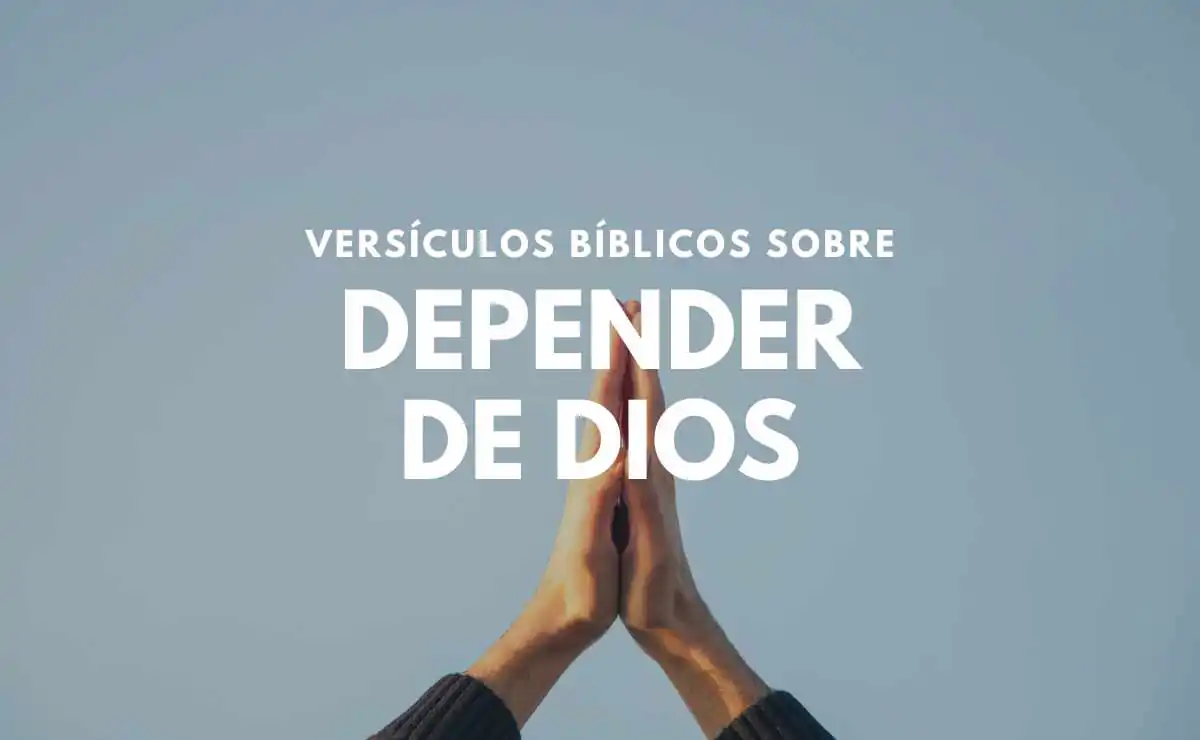 Versículos sobre Depender de Dios