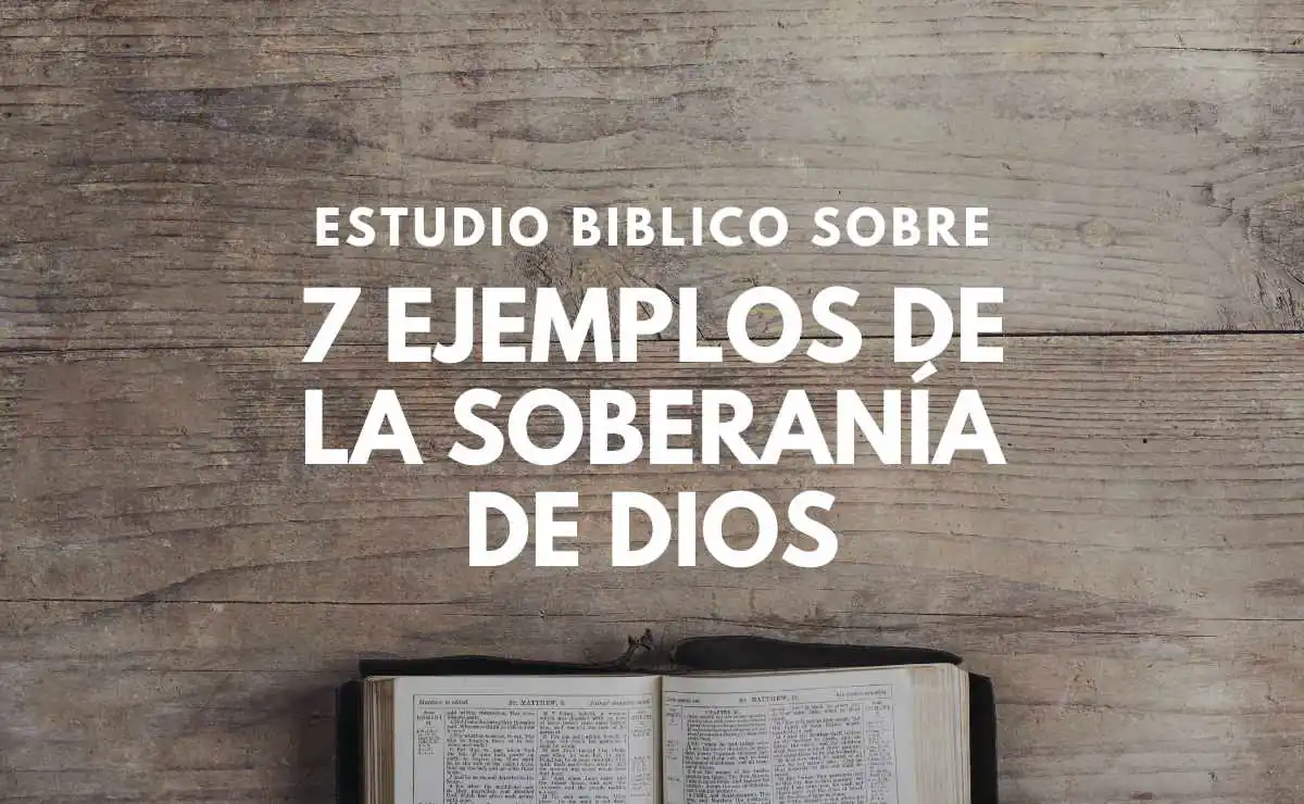Ejemplos de la Soberanía de Dios